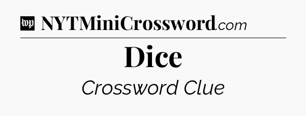 Dice Crossword Clue
