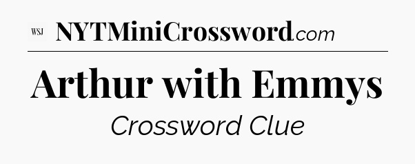 Arthur with Emmys - WSJ Crossword