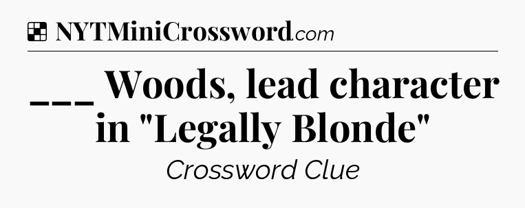 Solution: ___ Woods, lead character in 