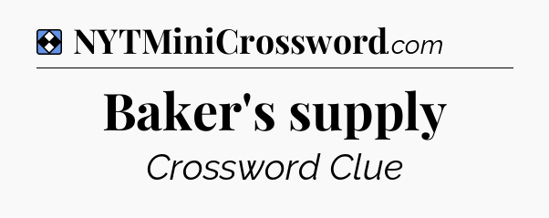 Solution: Baker's supply - NYT Mini Crossword