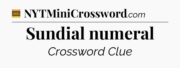 Sundial numeral - Eugene Sheffer Crossword