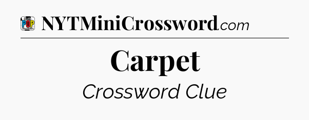 Carpet Crossword Clue