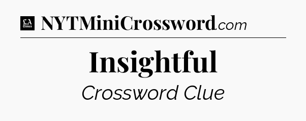 Insightful - LA Times Crossword