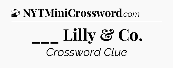___ Lilly & Co - Daily Themed Classic Crossword