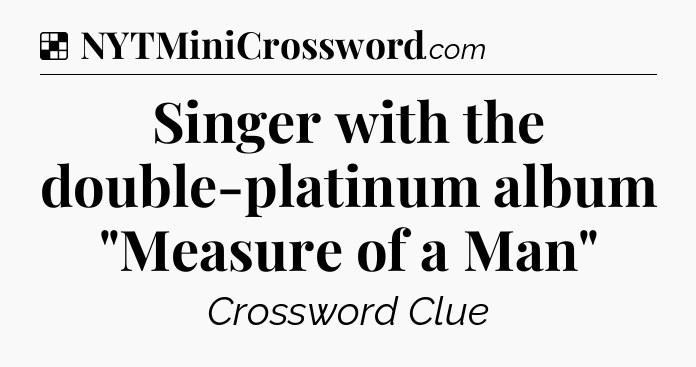 Solution: Singer with the double-platinum album 