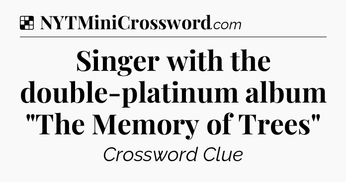 Solution: Singer with the double-platinum album 