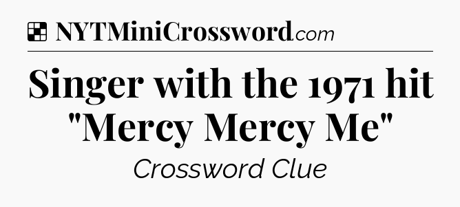 Solution: Singer with the 1971 hit 