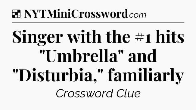 Solution: Singer with the #1 hits 
