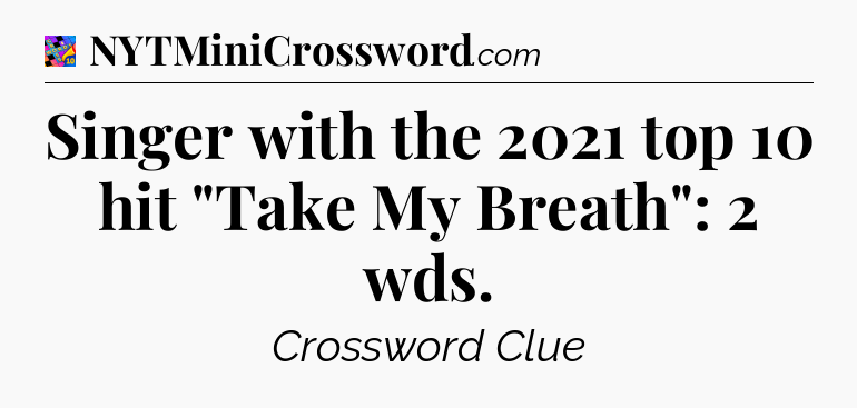 Singer with the 2021 top 10 hit 