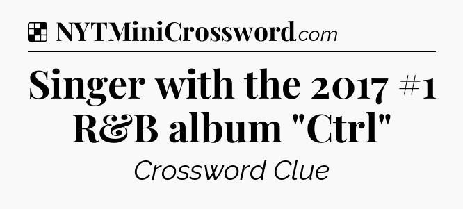 Solution: Singer with the 2017 #1 R&B album 