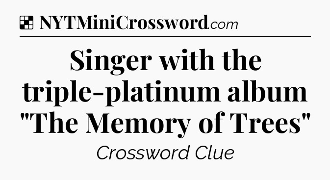 Solution: Singer with the triple-platinum album 