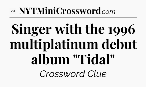 Singer with the 1996 multiplatinum debut album 