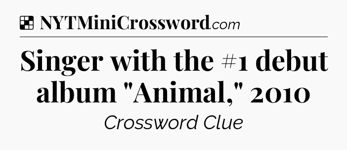 Solution: Singer with the #1 debut album 