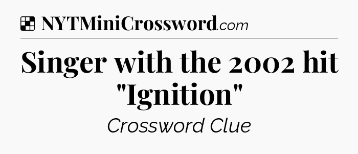 Solution: Singer with the 2002 hit 