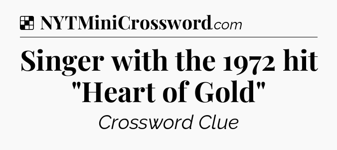 Solution: Singer with the 1972 hit 