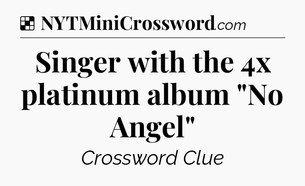 Solution: Singer with the 4x platinum album 