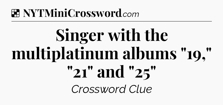 Solution: Singer with the multiplatinum albums 