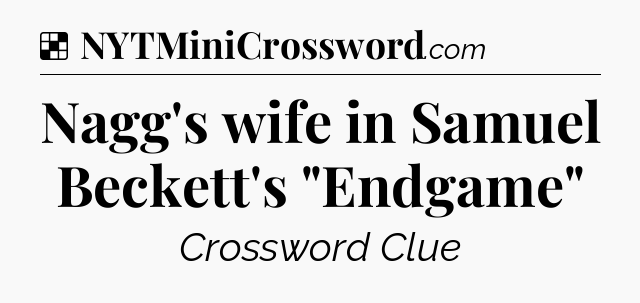Solution: Nagg's wife in Samuel Beckett's 