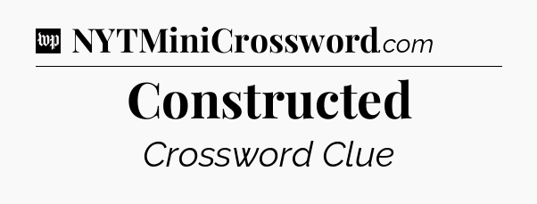 Constructed Crossword Clue