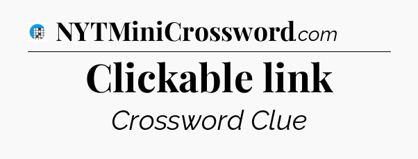Clickable link Crossword Clue