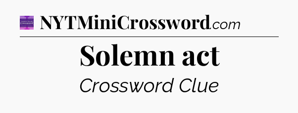 Solemn act - Thomas Joseph Crossword