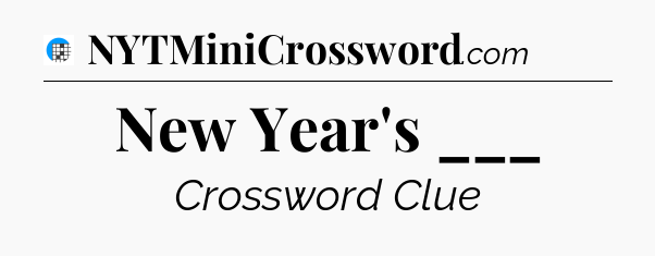 New Year's ___ Crossword Clue