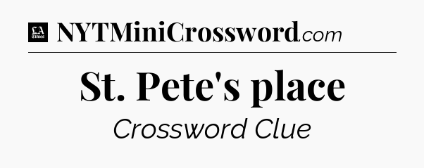 St. Pete's place - LA Times Crossword