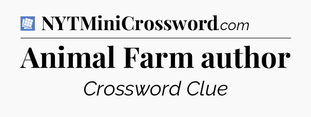 Animal Farm author Puzzle Page Crossword Clue