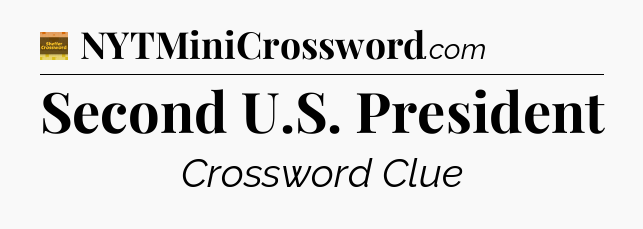 Second U.S. President - Eugene Sheffer Crossword