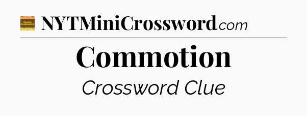 Commotion crossword clue Eugene Sheffer