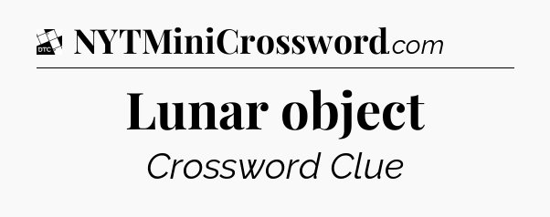 Lunar object - Daily Themed Mini Crossword