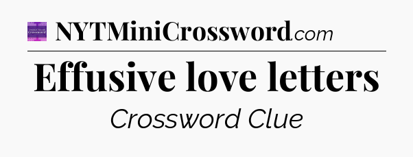 Effusive love letters - Thomas Joseph Crossword