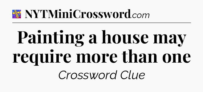 Painting a house may require more than one Codycross