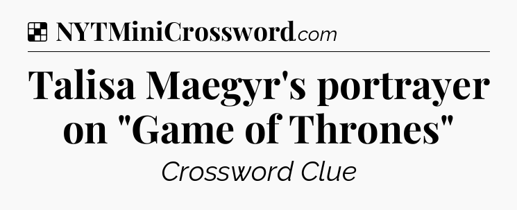 Solution: Talisa Maegyr's portrayer on 