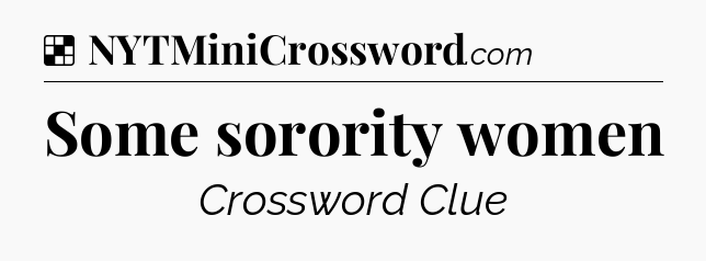 Solution: Some sorority women - NYT Crossword