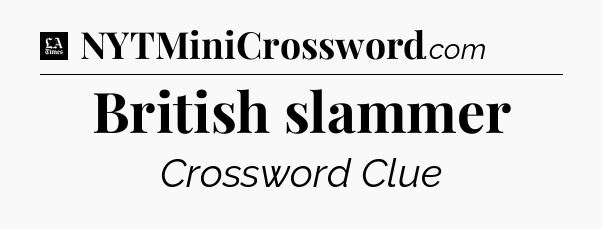 British slammer - LA Times Crossword