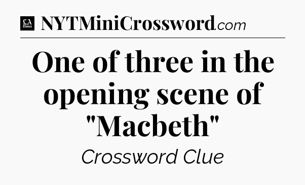 One of three in the opening scene of 