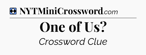 Solution: One of Us - NYT Mini Crossword