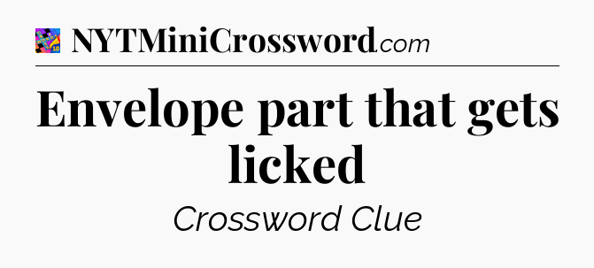 Envelope part that gets licked Crossword Clue