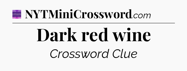 Dark red wine - Thomas Joseph Crossword
