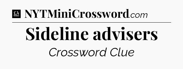 Sideline advisers - LA Times Crossword