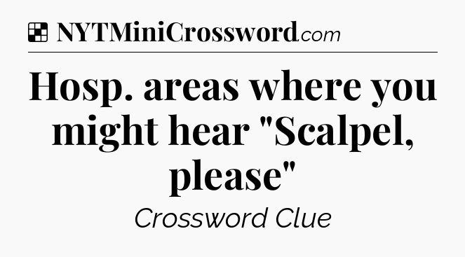 Solution: Hosp. areas where you might hear 