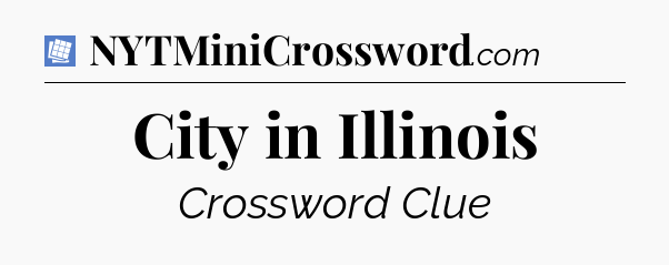 City in Illinois Puzzle Page Crossword Clue