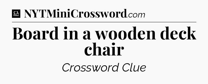 Board in a wooden deck chair - LA Times Crossword