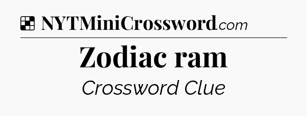 Solution: Zodiac ram - NYT Crossword