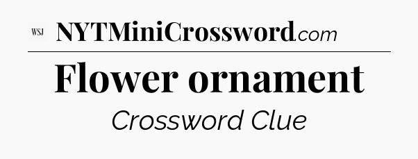 Flower ornament - WSJ Crossword
