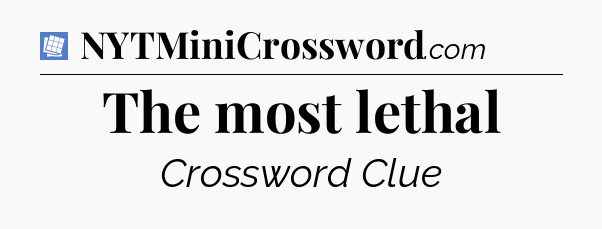 The most lethal Puzzle Page Crossword Clue