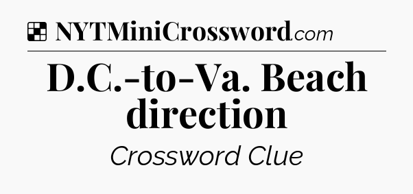 Solution: D.C.-to-Va. Beach direction - NYT Crossword
