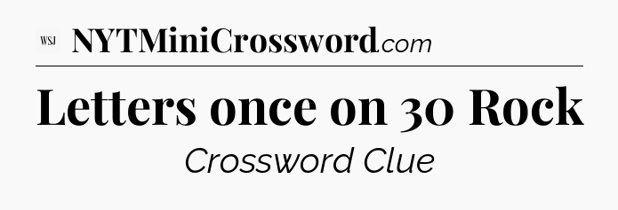 Letters once on 30 Rock - WSJ Crossword
