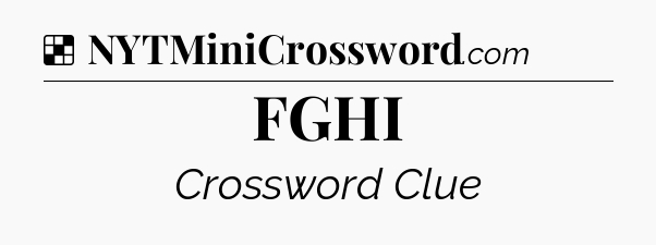 Solution: FGHI - NYT Crossword